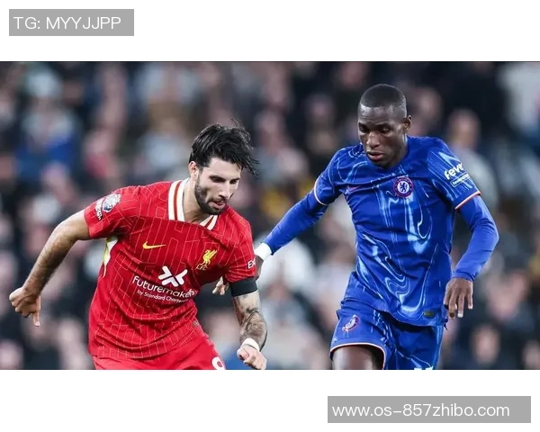 利物浦与切尔西联赛杯精彩对决视频回顾与赛后分析